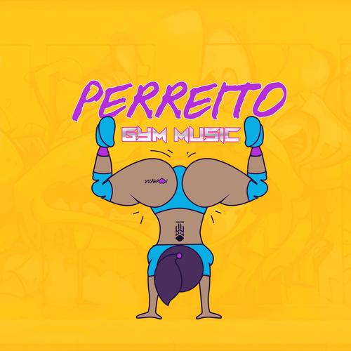 PERREITO GYM MUSIC