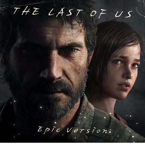 The last of us theme song (Epic Version)