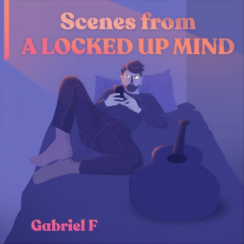 Scenes from a Locked up Mind