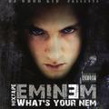 What's Your Nem (Mixtape Presented By DJ Whoo Kid)