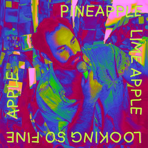Pineapple Lime Apple Looking So Fine Apple (Explicit)