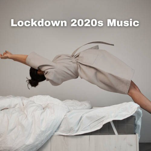 Lockdown 2020s Music (Explicit)