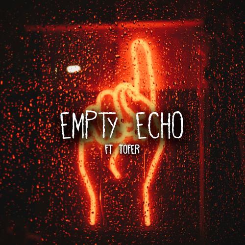 Empty Echo (feat. Tofer) [Explicit]