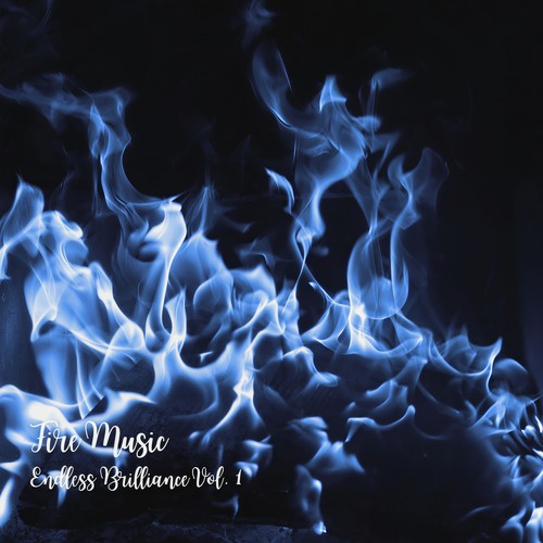 Fire Music: Endless Brilliance Vol. 1