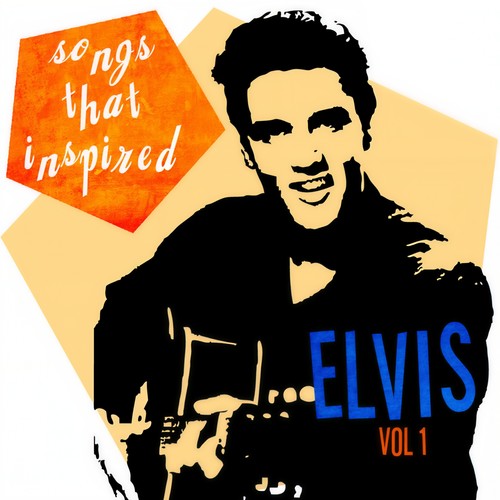 Songs That Inspired Elvis 1