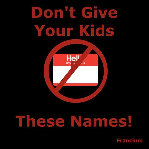 Don't Give Your Kids These Names!