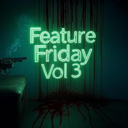 Feature Friday, Vol. 3 (feat. Foreign Bang) [Explicit]