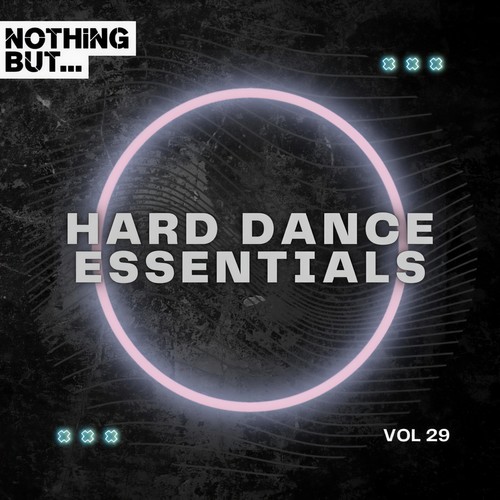 Nothing But... Hard Dance Essentials, Vol. 29 (Explicit)