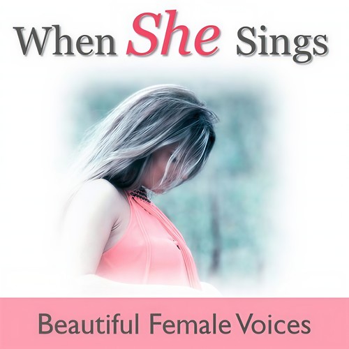 When She Sings: Beautiful Female Voices