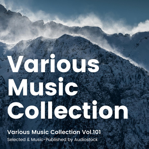 Various Music Collection Vol.101 -Selected & Music-Published by Audiostock-