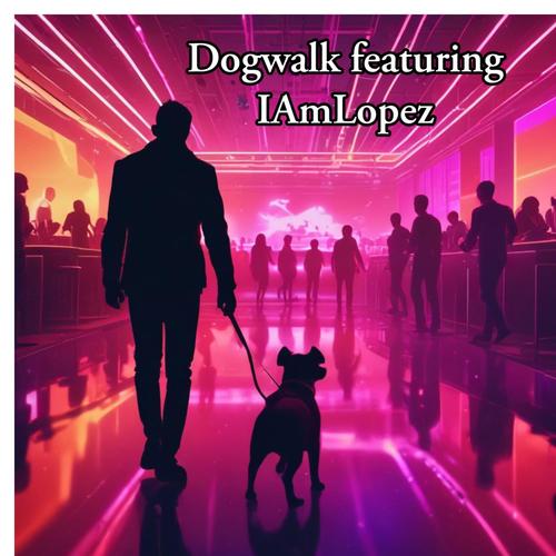 Dogwalk (feat. Iamlopez) [Explicit]