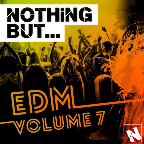 Nothing But... EDM, Vol. 7