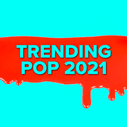 Trending Pop 2021 (Explicit)