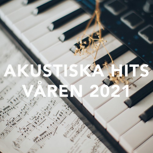 Akustiska Hits våren 2021 (Explicit)