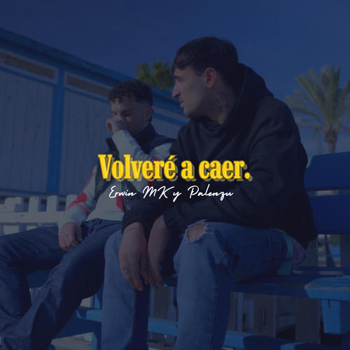 Volveré a caer (feat. Erwin MK) [Explicit]