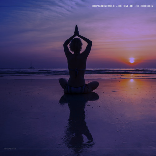 Background Music – the Best Chillout Collection