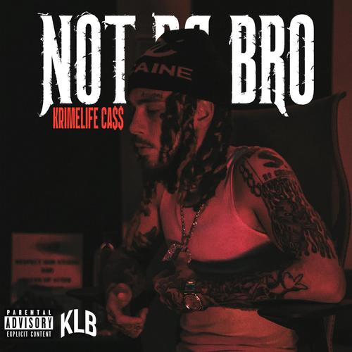 Not Da Bro (Explicit)