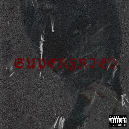 SuperFried (Explicit)