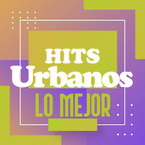 Hits Urbanos  Lo Mejor (Explicit)