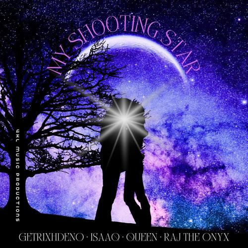 My Shooting Star (feat. Getrixhdeno, ISAAQ, QUEEN & Raj The Onyx)