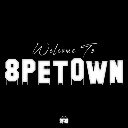 WELCOME TO 8PETOWN (Explicit)