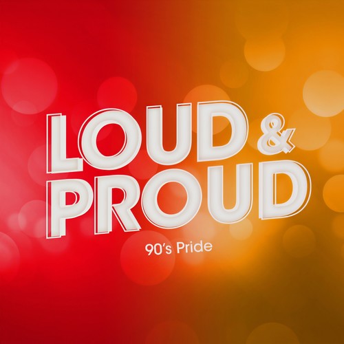 LOUD & PROUD: 90's Pride