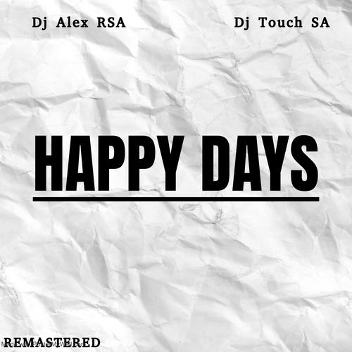 Happy Days (feat. Dj Touch SA) [REMASTERED]