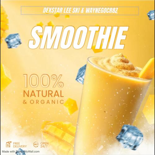 Smoothie (feat. Wayne gocr8z) [Explicit]