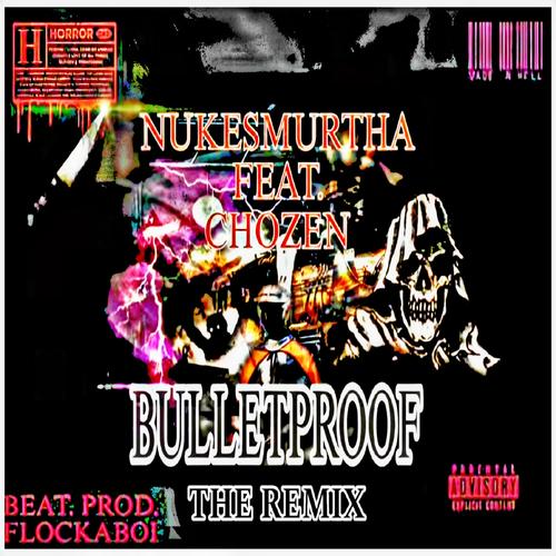 BULLETPROOF (BEAT. PROD. FLOCKABOI) (feat. CHOZEN) [THE REMIX] [Explicit]