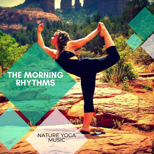 The Morning Rhythms - Nature Yoga Music