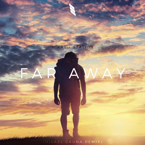 Far Away (feat. Hikaru Station) [Misael Gauna Remix]