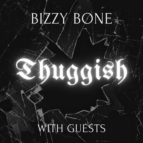 Thuggish: Bizzy Bone with Guests (Explicit)