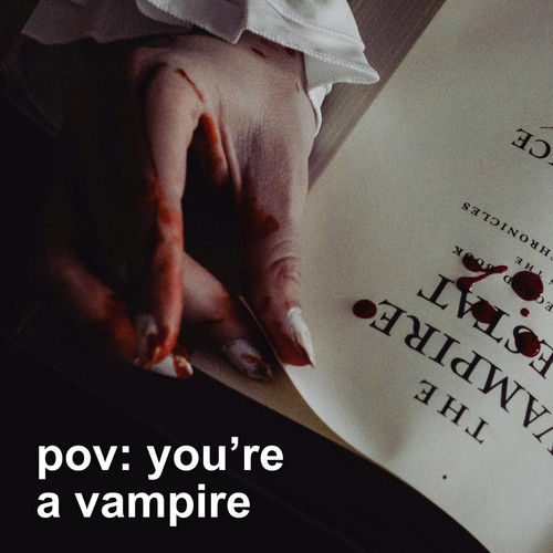 pov: you're a vampire (Explicit)