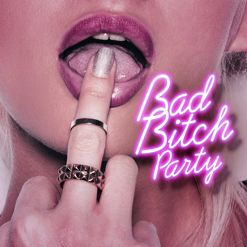 Bad ***** Party (Explicit)