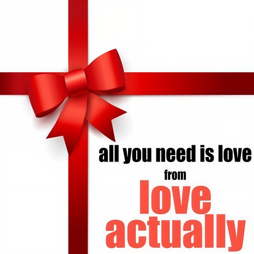 All You Need Is Love (From 