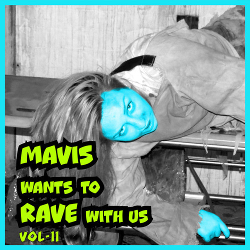 MAVIS Wants To RAVE With Us ! Vol. 11 (Explicit)