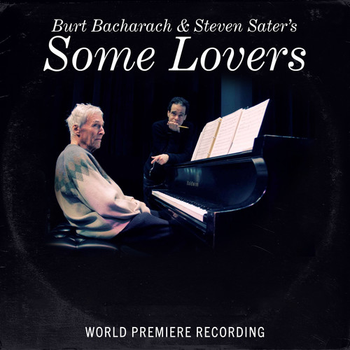 Burt Bacharach and Steven Sater's Some Lovers (World Premiere Recording)