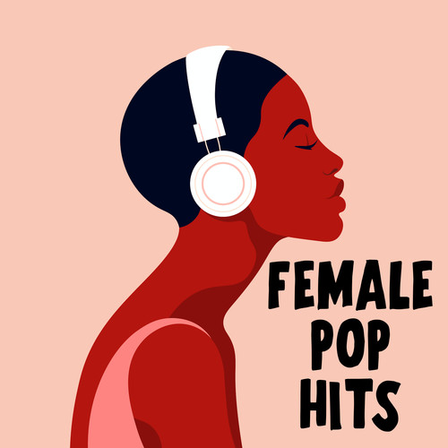 Female Pop Hits (Explicit)