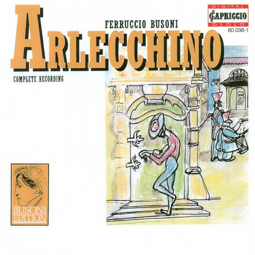 BUSONI, F.: Arlecchino oder Die Fenster (Sung in German) [Opera] / Rondo arlecchinesco (Albrecht)