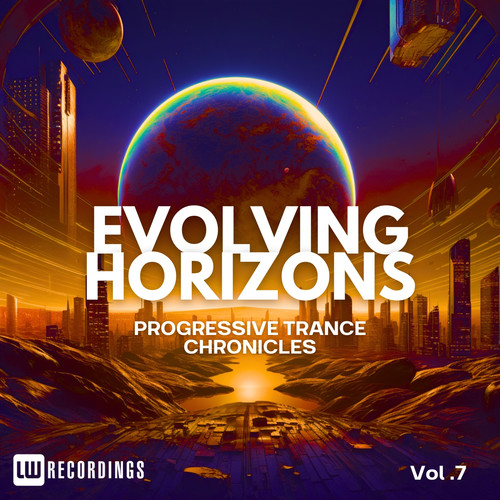 Evolving Horizons: Progressive Trance Chronicles, Vol. 07