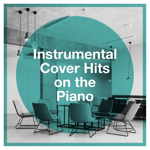 Instrumental Cover Hits on the Piano