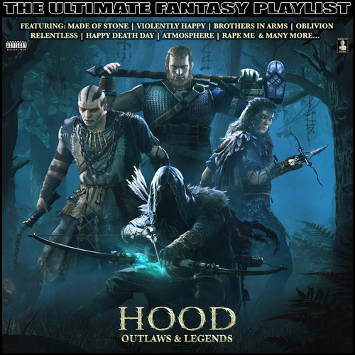 Hood Outlaws & Legends The Ultimate Fantasy Playlist