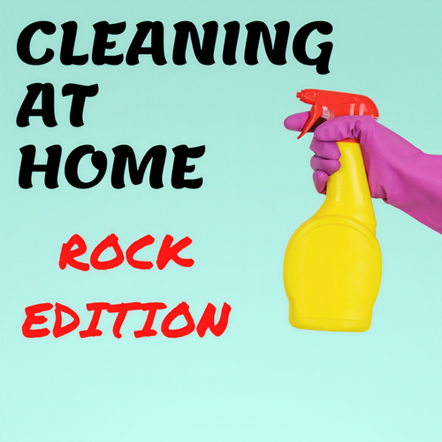 Cleaning At Home - Rock Edition (Explicit)