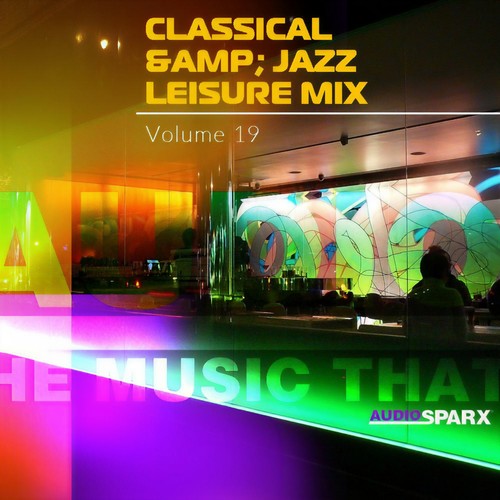 Classical & Jazz Leisure Mix Volume 19