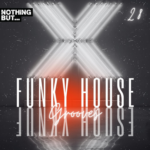 Nothing But... Funky House Grooves, Vol. 28