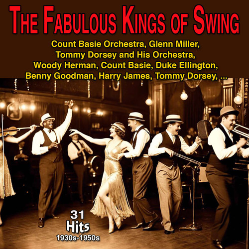 The Fabulous Kings of Swing 1930s-1950s