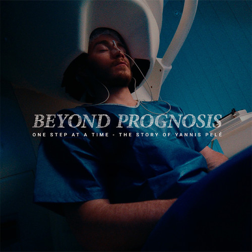 Beyond Prognosis (One step at a time - The story of Yannis Pelé)