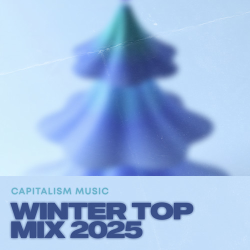 Capitalism Music Winter Top Mix 2025