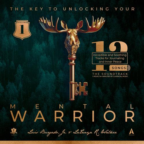 Mental Warrior Volume 1 (The Key to Unlocking Your Mental Warrior Journal Soundtrack)