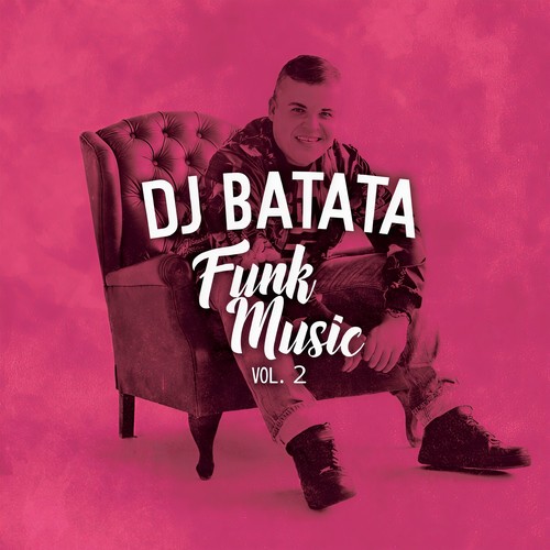 Dj Batata Funk Music, Vol. 2 (Explicit)